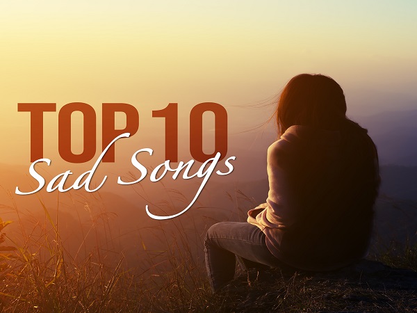 created 10 top sad songs